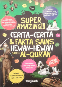 Super Amazing!!! Cerita-Cerita & Fakta Sains Hewan-Hewan Dalam Al-Quran