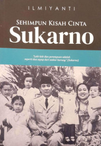 Sehimpun Kisah Cinta Sukarno