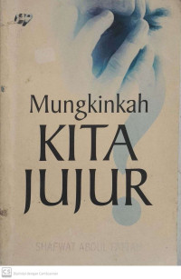 Mungkinkah Kita Jujur