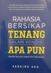 Rahasia Bersikap Tenang dalam Kondisi Apa Pun