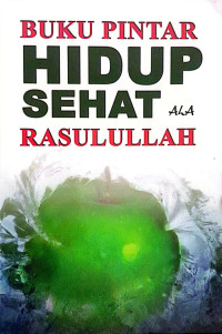 Buku Pintar Hidup Sehat Ala Rasulullah