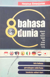 8 Bahasa Dunia ; Indonesia, Inggris, Prancis, Spanyol. Italia, Jerman, Belanda, Jepang