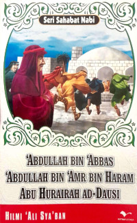 'Abdullah Bin 'Abbas 'Abdullah Bin 'Amr Bin Haram Abu Hurairah Ad-Dausi ; Seri Sahabat Nabi